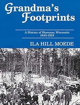 Paperback Grandma's footprints: A history of Shawano from 1843-1918 Book