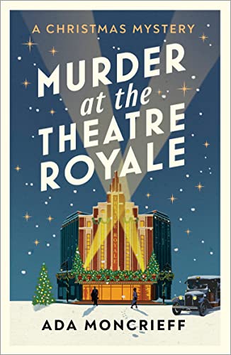 Murder at the Theatre Royale: The perfect murder mystery: 2 (A Christmas Mystery, 2)