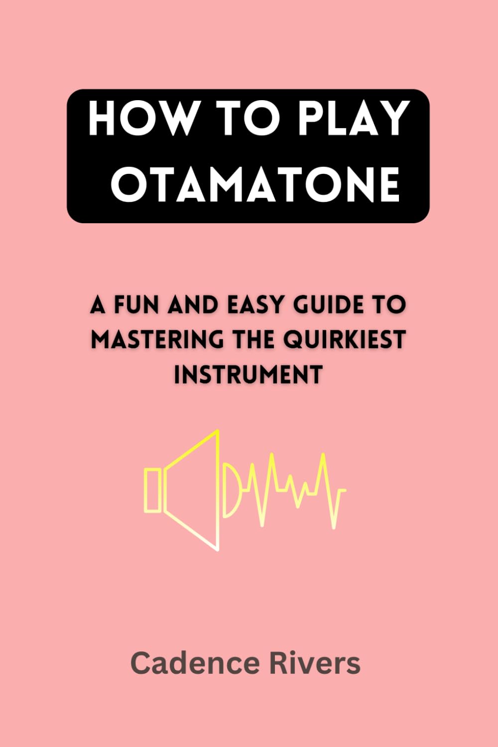 HOW TO PLAY OTAMATONE: A FUN AND EASY GUIDE TO MASTERING THE QUIRKIEST INSTRUMENT
