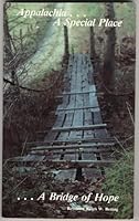 Appalachia . . . a Special Place . . . a Bridge of Hope B000MWAVKK Book Cover