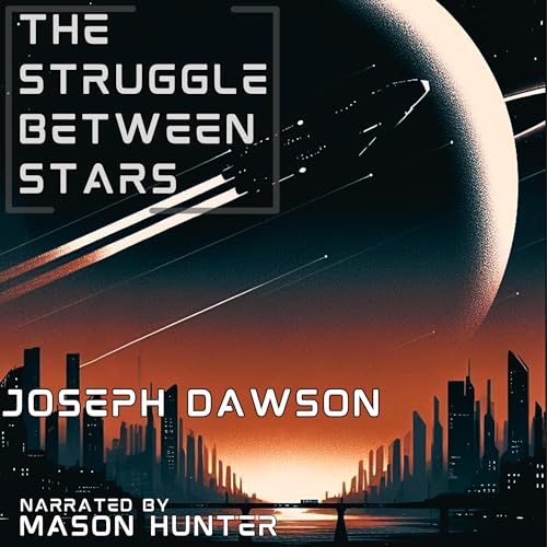 The Struggle Between Stars [Written by Joseph Dawson]