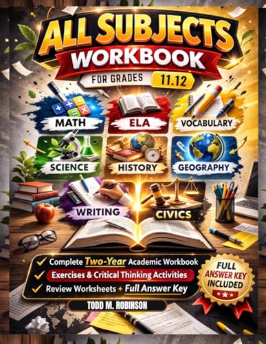 All Subjects Workbook for Grades 11-12: A rigorous two-year academic workbook for college and career preparation covering all core subjects across ... answer key (High School Workbook Series)