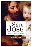 São José: Mestre do Belo Amor