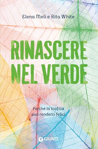 Rinascere nel verde: Perché la biofilia può renderci felici