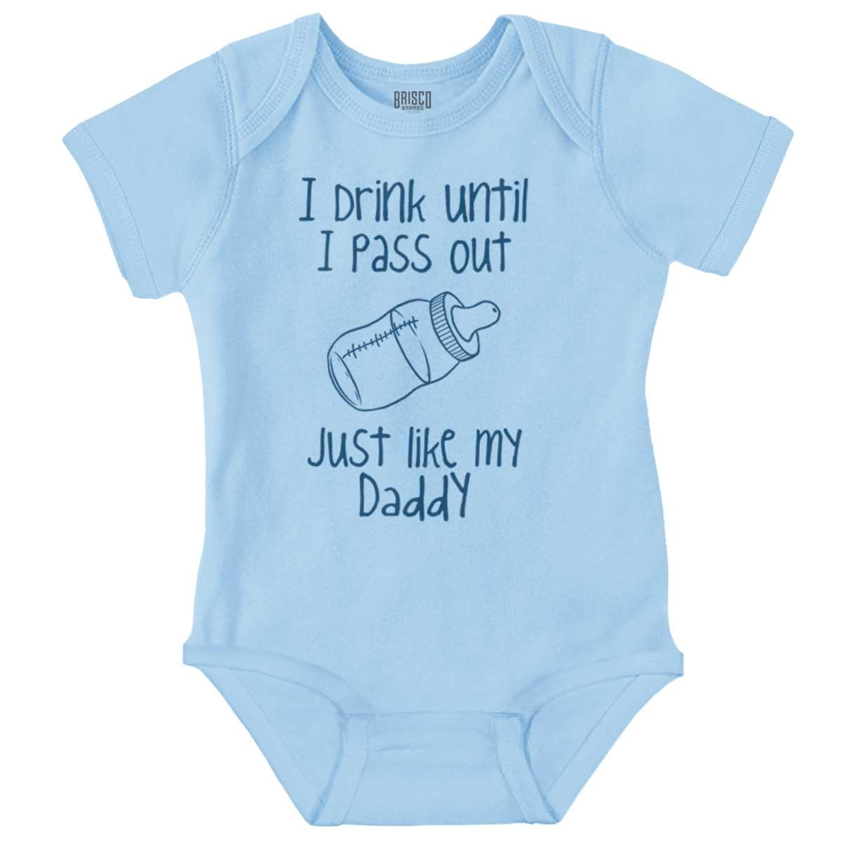 Brisco Brands Drink Til I Pass Out Like Daddy Joke Baby Romper Boys or Girls