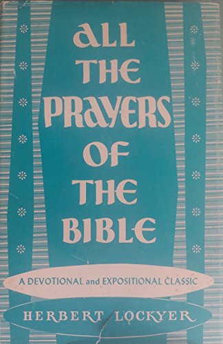 All the Prayers of the Bible by Herbert Lockyer... B01FIXEJ46 Book Cover