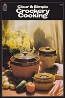 Clear and Simple Crockery Cooking Recipes 044812162X Book Cover