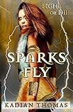 Sparks Fly (A Light In The Dark)