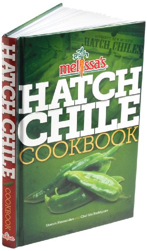 MELISSA'S HATCH CHILE COOKBOOK By Sharon Hernandez And Chef Ida Rodriguez Mint