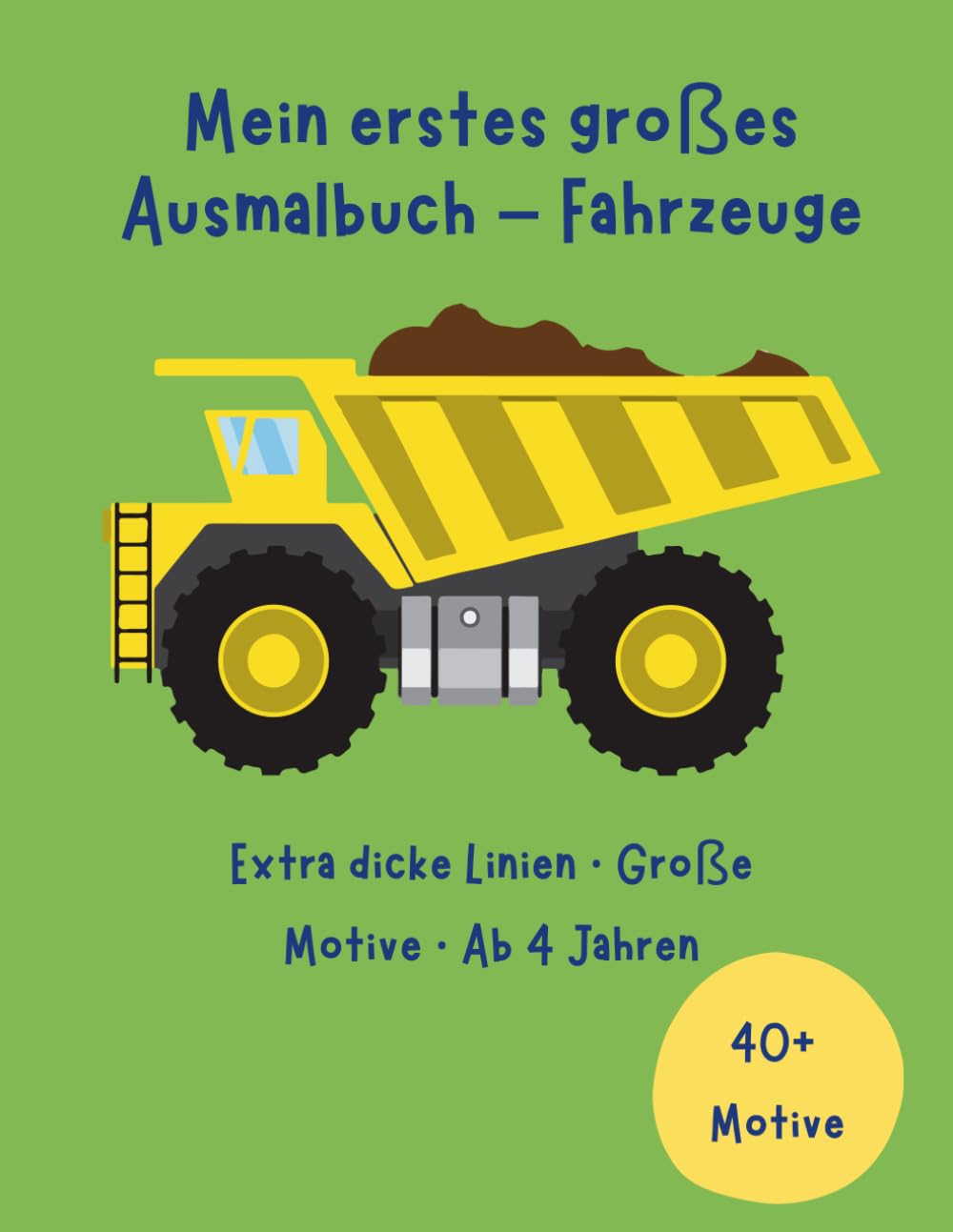 Mein erstes großes Ausmalbuch – Fahrzeuge: Extra dicke Linien · Große Motive · Ab 4 Jahren