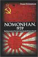 Nomonhan, 1939: The Red Army's Victory That Shaped World War