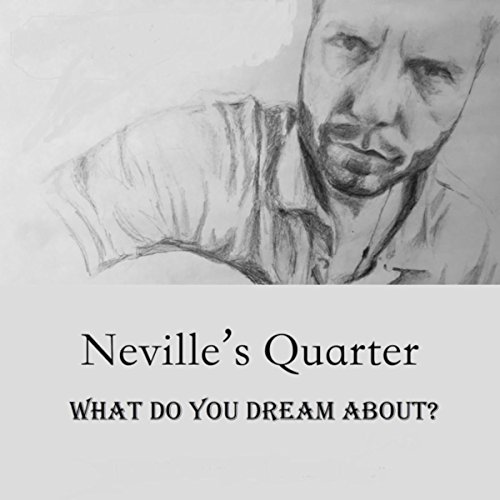 What Do You Dream About? by Neville's Quarter on Amazon Music