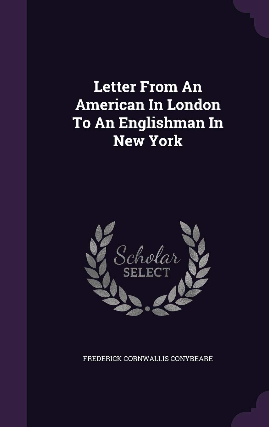 Letter From An American In London To An Englishman In New York