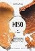 Miso. La Bibbia. Più Di 65 Ricette Sfiziose Con Il Miso Per Mantenersi Sani - 3