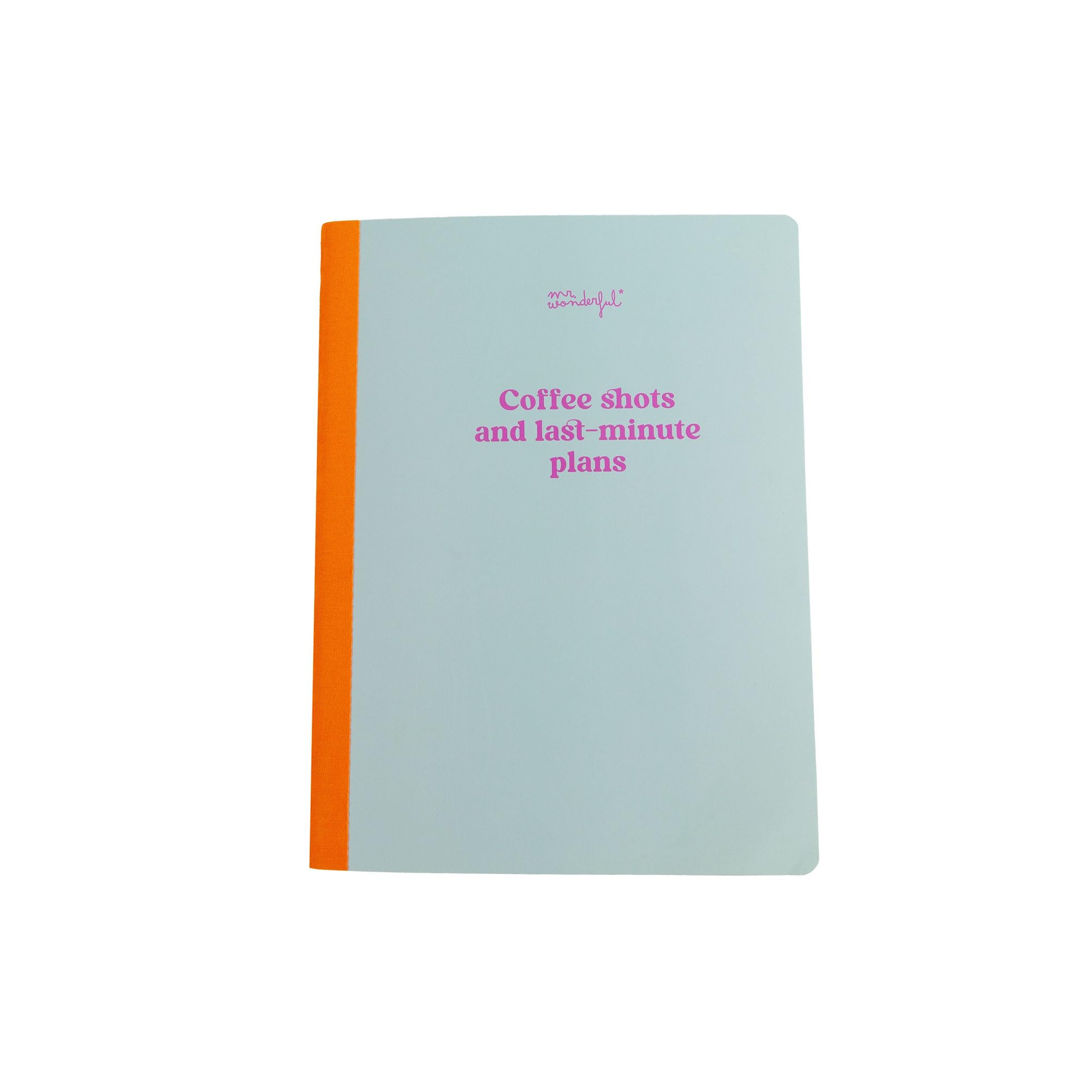 Mr Wonderful – Notebook A5 with Ruled Sheets – 80 Pages – Notebook – Stitched Binding Coffee Shots and Last-Minute Plans
