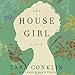 The House Girl: A Novel