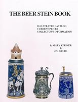 The Beer Stein Book: Illustrated Catalog, Current Prices, Collector's Information 0961413034 Book Cover