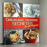  Délicieuses recettes secrètes de nos régions