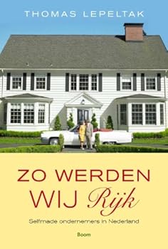 Paperback Zo werden wij rijk: selfmade ondernemers in Nederland [Dutch] Book