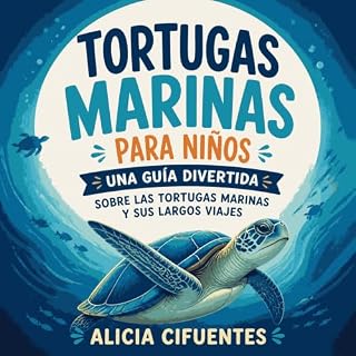 Diseño de la portada del título Tortugas marinas para ni&ntilde;os: Una gu&iacute;a divertida sobre las tortugas marinas y su