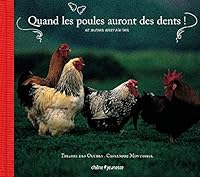 Quand les poules auront des dents ! : Et autres animaleries 2842777034 Book Cover