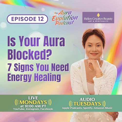 Is Your Aura Blocked? 7 Signs You Need Energy Healing