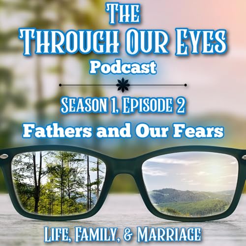 Fathers and Our Fears