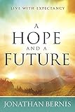 A Hope and a Future: Live With Expectancy