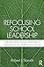 Refocusing School Leadership: Foregrounding Human Development throughout the Work of the School