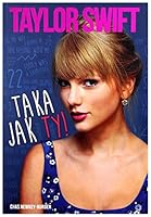 Taylor Swift Taka jak ty 8364460250 Book Cover