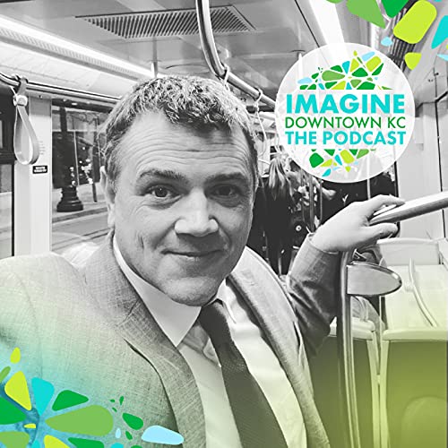 Connecting Downtown KC through Transit with Tom Gerend, KC Streetcar