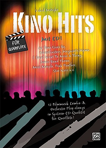 Kino Hits für Querflöte (mit CD): 12 Filmmusik Combo- & Orchester Play-alongs in Spitzen-CD-Qualität für Querflöte