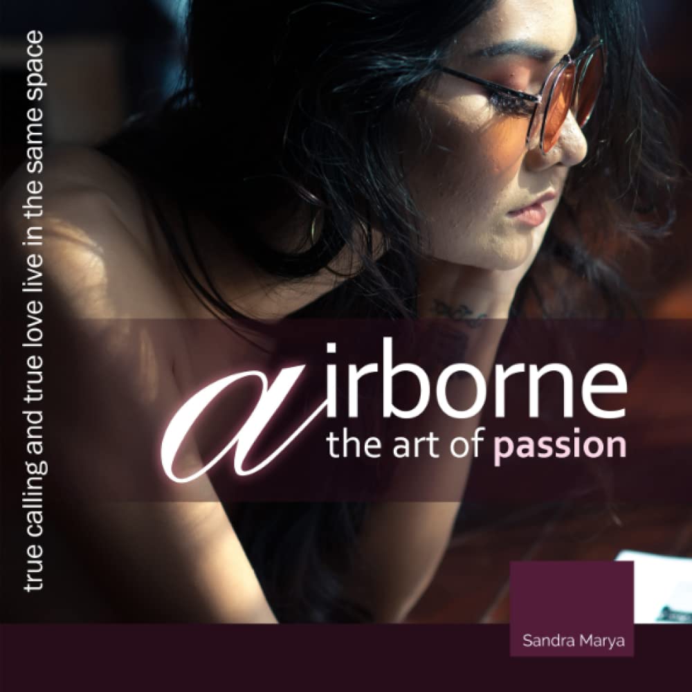 AIRBORNE, the Art of Passion: TRUE CALLING AND TRUE LOVE LIVE IN THE SAME SPACE