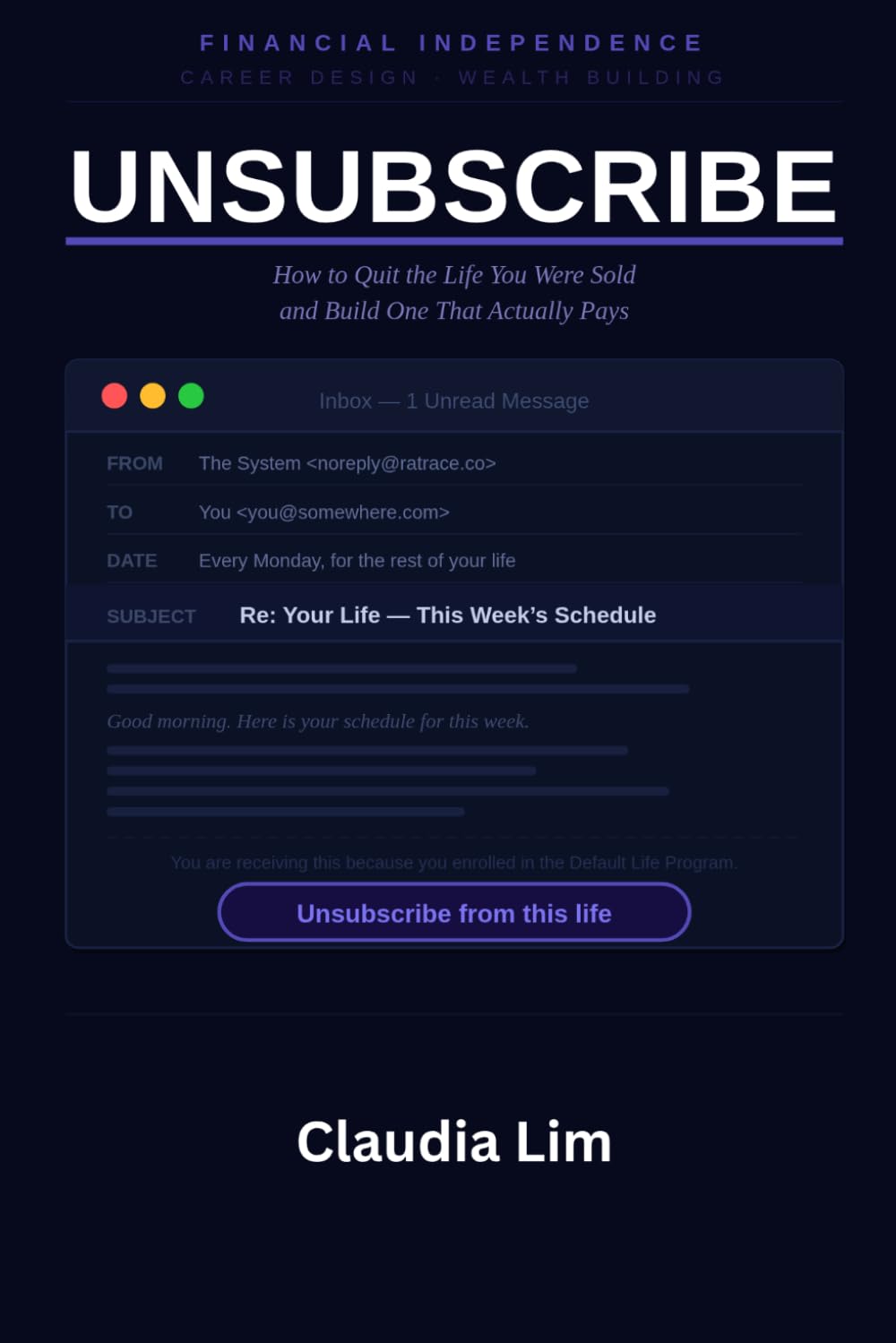 UNSUBSCRIBE: How to Quit the Life You Were Sold and Build One That Actually Pays