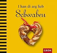 Schwaben - I han di arg lieb 3890089933 Book Cover