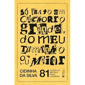 Capa do livro Só bato em cachorro grande, do meu tamanho ou maior: 81 lições do Método Sueli Carneiro