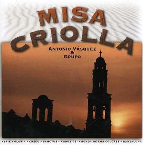 Misa Criolla [Audio CD] Vasquez, Antonio and Grupo