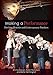 Making a Performance: Devising Histories and Contemporary Practices