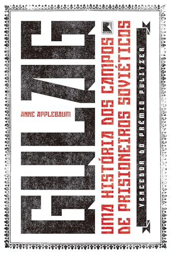 Gulag: Uma história dos campos de prisioneiros soviéticos