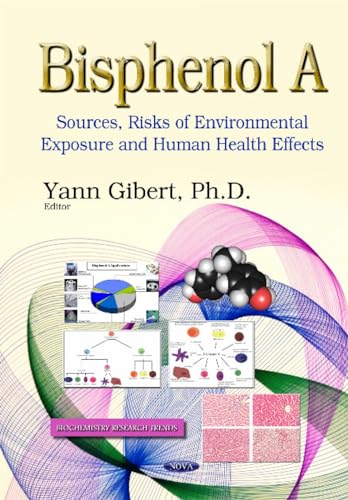 Bisphenol A: Sources, Risks of Environmental Exposure and Human Health Effects (Biochemistry Research Trends)