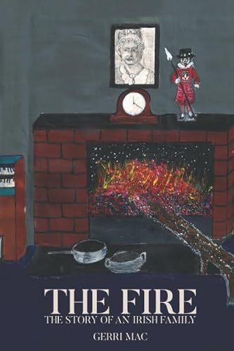 The Fire: The Story of an Irish Family