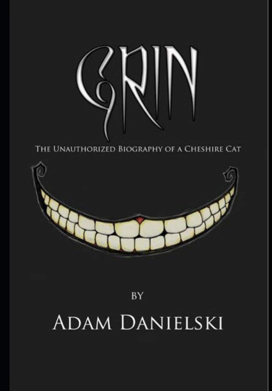 Grin - The Unauthorized Biography of a Cheshire Cat : Danielski