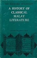 A history of classical Malay literature (M.B.R.A.S. reprint) B0006CJ8PU Book Cover