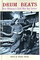 Drum Beats: Walt Whitman's Civil War Boy Lovers 0940567075 Book Cover