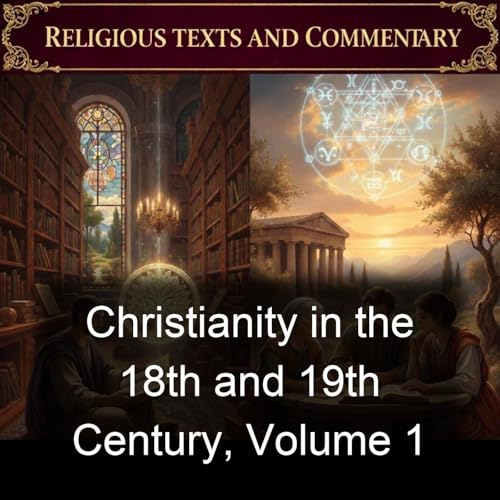 Christianity in the 18th and 19th Century, Volume 1 cover art