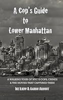 A Cop's guide to Lower Manhattan 0988909103 Book Cover