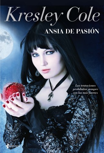 Ansia de pasión: Las tentaciones prohibidas siempre son las más fuertes. (Los...