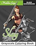 Grayscale Coloring Book Slay Fantasy: #2 Grayscale Coloring Books (Black Background) (Midnight Edition) Black Paper Coloring Book) (Adult Coloring ... Coloring Book) (Grayscale Fantasy) (Volume 2)