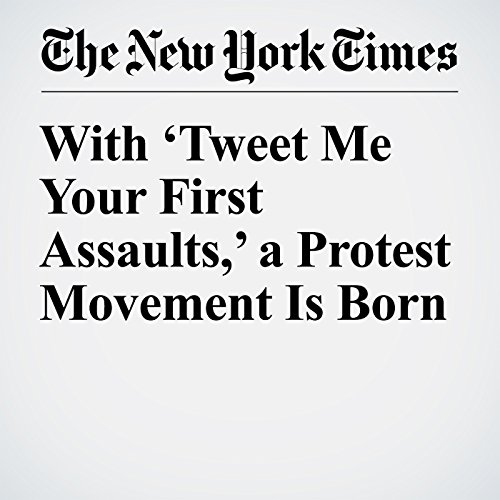 With &lsquo;Tweet Me Your First Assaults,&rsquo; a Protest Movement Is Born cover art