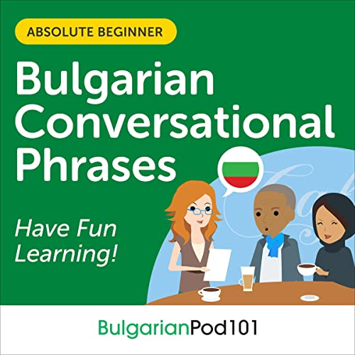 Conversational Phrases Bulgarian Audiobook: Level 1 - Absolute Beginner by Innovative Language Learning LLC episode artwork